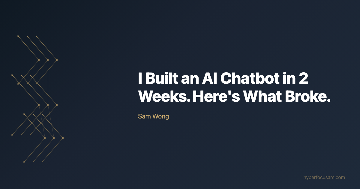I Built an AI Chatbot in 2 Weeks. Here's What Broke on Turn 3.