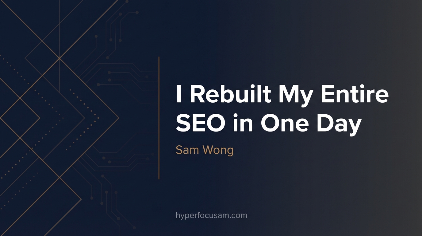 I Rebuilt My Entire SEO in One Day. Here's What Actually Moved the Needle.